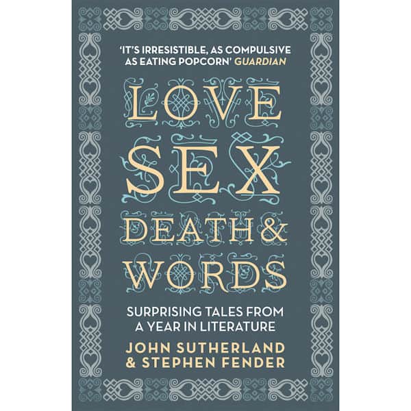Love, Sex, Death and Words: Surprising Tales from a Year in Literature