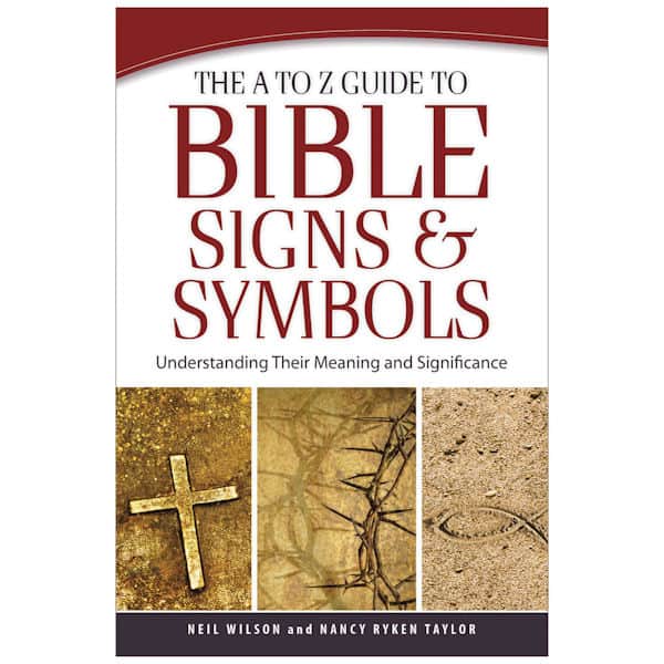 The A to Z Guide to Bible Signs and Symbols