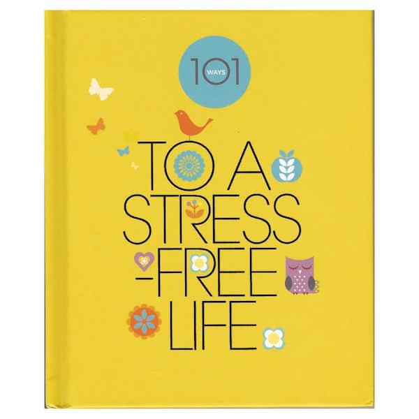 101 Ways to a Stress-Free Life