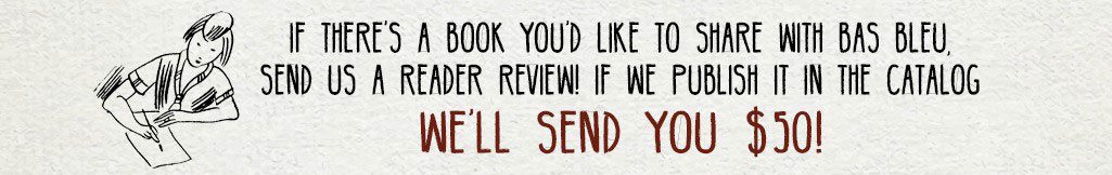 Share a book with us by writing a reader review.  If we publish it in a catalog we'll send you $50!