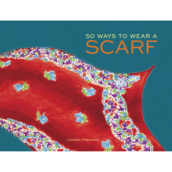 Fifty Ways to Wear a Scarf