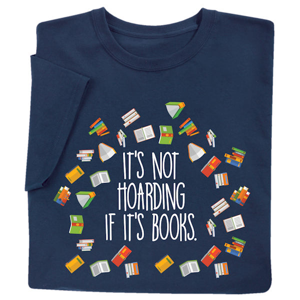 Product image for 'It's Not Hoarding If It's Books' T-Shirt or Sweatshirt