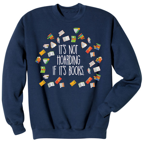 Product image for 'It's Not Hoarding If It's Books' T-Shirt or Sweatshirt