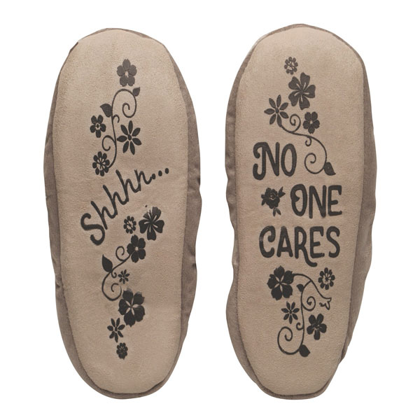 Shhh No One Cares Slippers