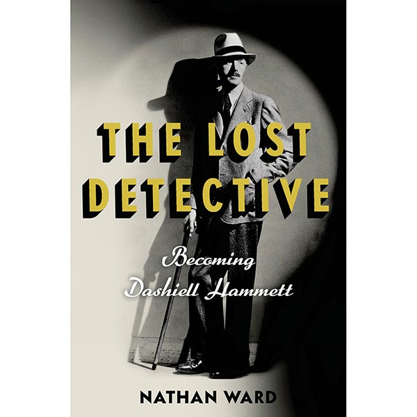 The Lost Detective: Becoming Dashiell Hammett
