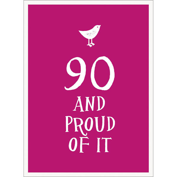 90 and Proud of It