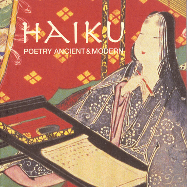 Haiku: Poetry Ancient and Modern