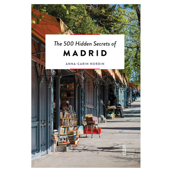 500 Hidden Secrets: Madrid