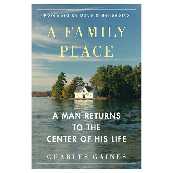 A Family Place: A Man Returns to the Center of His Life