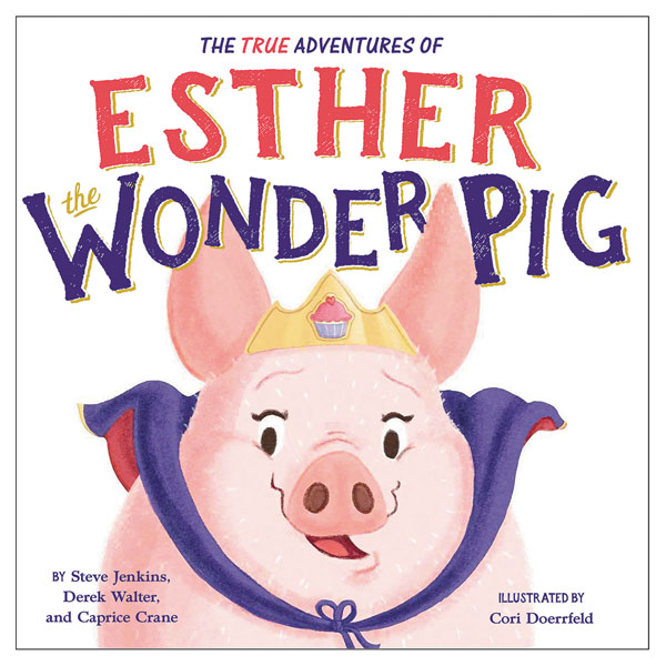The True Adventures of Esther the Wonder Pig Children's Book