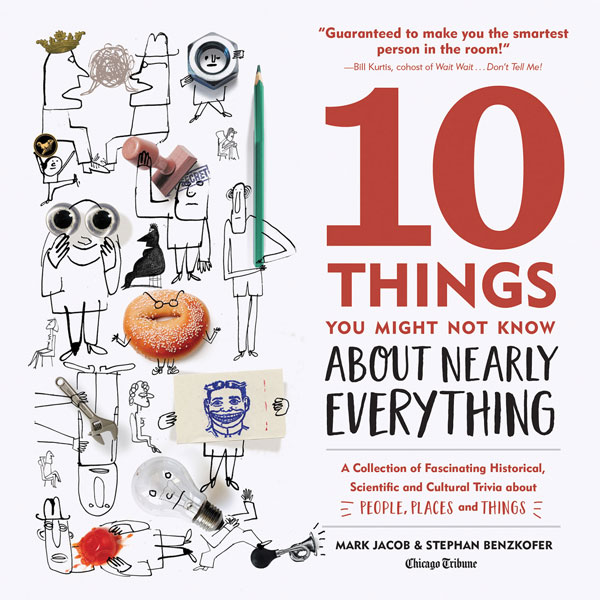 Ten Things You Might Not Know About Nearly Everything
