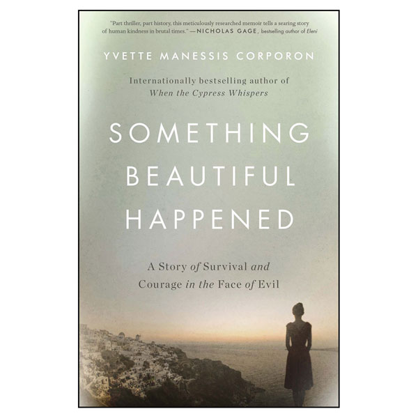 Something Beautiful Happened: A Story of Survival and Courage in the Face of Evil