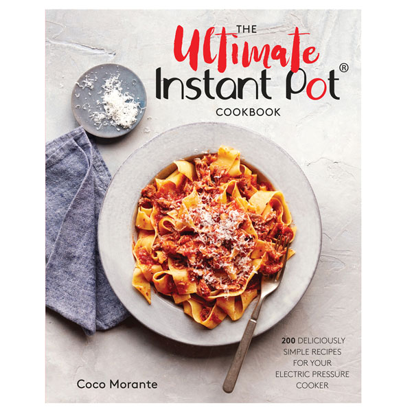 The Ultimate Instant Pot&reg; Cookbook