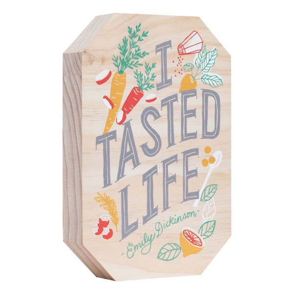 I Tasted Life Plaque