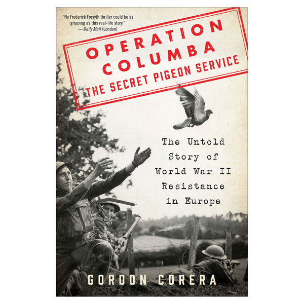 Operation Columba: The Secret Pigeon Service