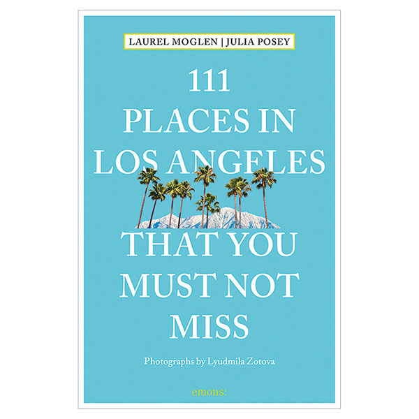 111 Places in...That You Must Not Miss - Los Angeles