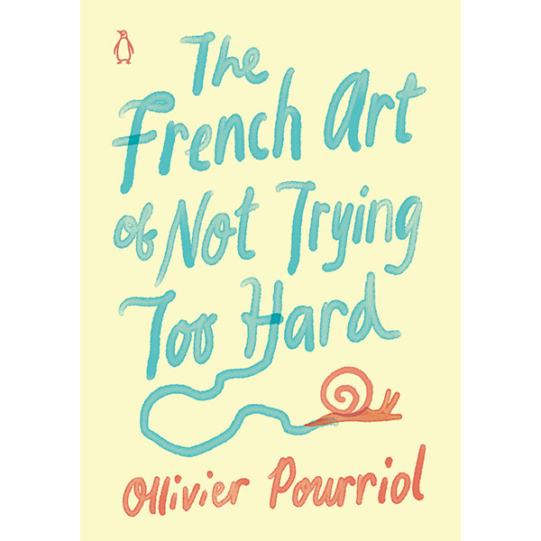 Product image for The French Art of Not Trying Too Hard