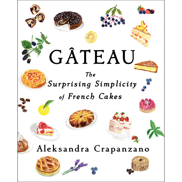 Product image for Gateau: The Surprising Simplicity of French Cakes