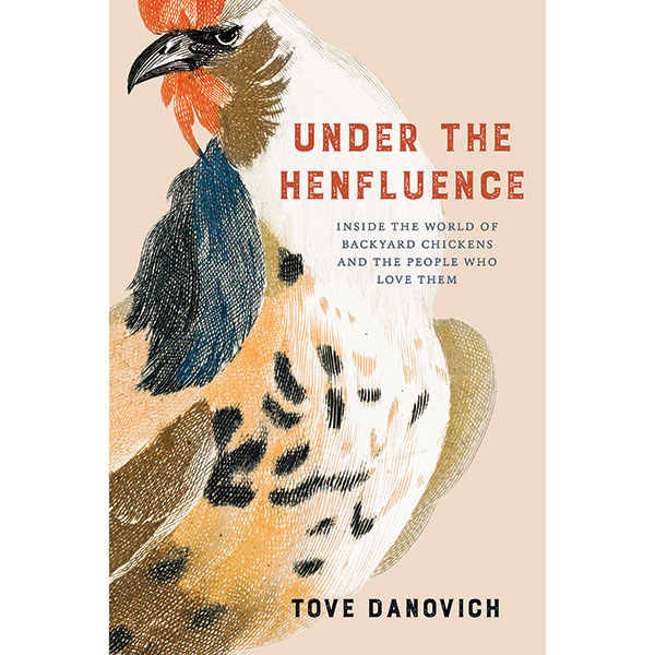 Product image for Under the Henfluence: Inside the World of Backyard Chickens and the People Who Love Them