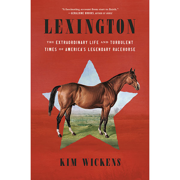 Product image for Lexington: The Extraordinary Life and Turbulent Times of America's Legendary Racehorse