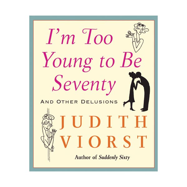Product image for Viorst: I'm Too Young to Be Seventy