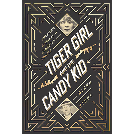 Tiger Girl and the Candy Kid: America's Original Gangster Couple