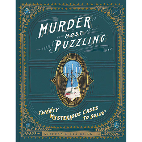 Murder Most Puzzling: Twenty Mysterious Cases to Solve 