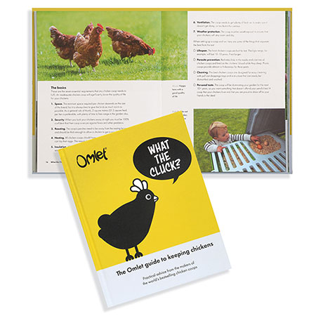 What the Cluck?: The Omlet Guide to Keeping Chickens