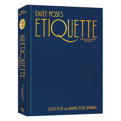 Emily Post's Etiquette: The Centennial Edition