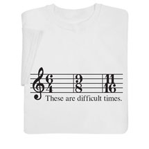 Product Image for These Are Difficult Times T-Shirt or Sweatshirt