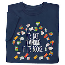 Product Image for 'It's Not Hoarding If It's Books' T-Shirt or Sweatshirt