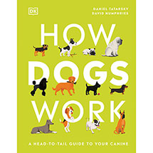Product Image for How Dogs Work: A Head-to-Tail Guide to Your Canine