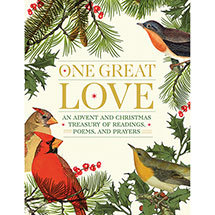 Alternate Image 1 for One Great Love: An Advent and Christmas Treasury of Readings, Poems, and Prayers