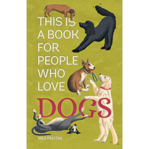 This is a Book for People Who Love Dogs